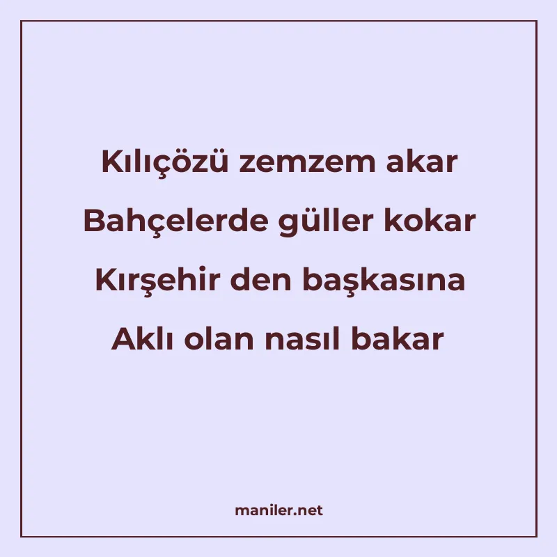 Kılıçözü zemzem akar Bahçelerde güller kokar Kırşehir den ba manisi görseli