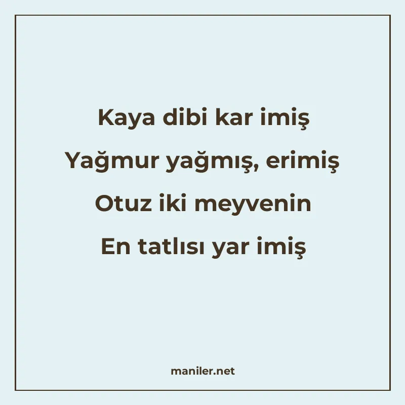 Kaya dibi kar imiş Yağmur yağmış, erimiş Otuz iki meyvenin E manisi görseli
