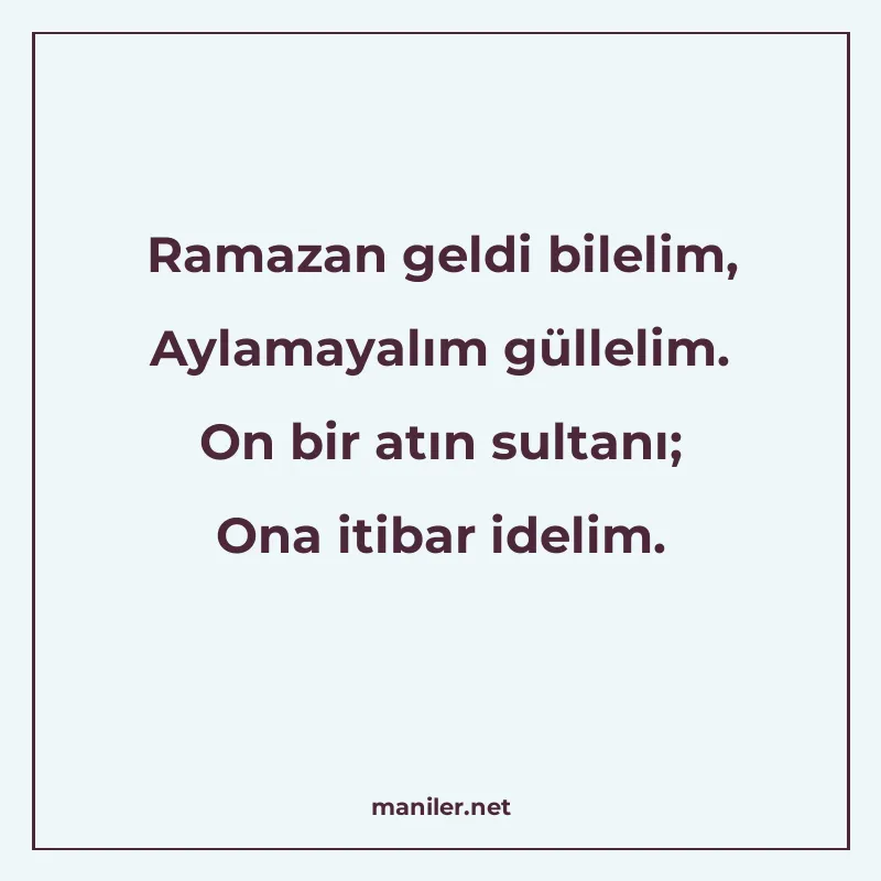 Ramazan geldi bilelim, Aylamayalım güllelim. On bir atın sul manisi görseli