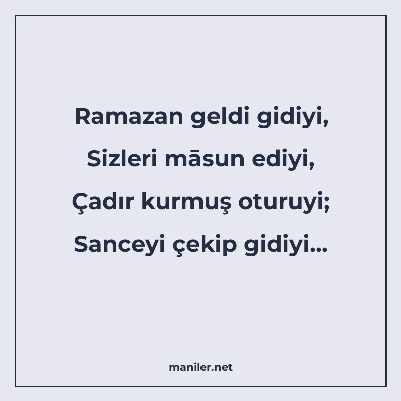 Ramazan geldi gidiyi, Sizleri māsun ediyi, Çadır kurmuş otur manisi görseli