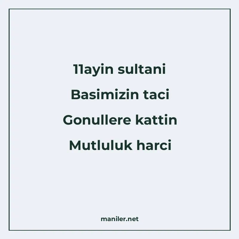 11ayin sultani Basimizin taci Gonullere kattin Mutluluk harc manisi görseli