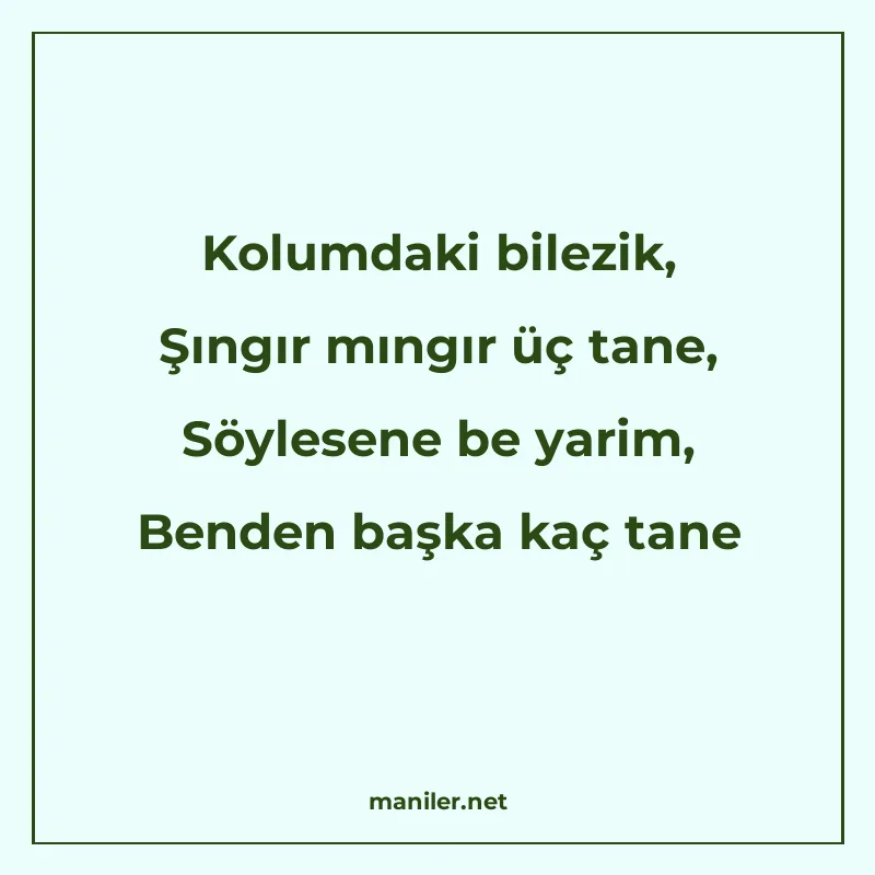 Kolumdaki bilezik, Şıngır mıngır üç tane, Söylesene be yarim manisi görseli