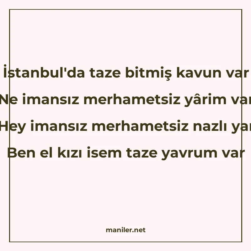İstanbul'da taze bitmiş kavun var Ne imansız merhametsi manisi görseli