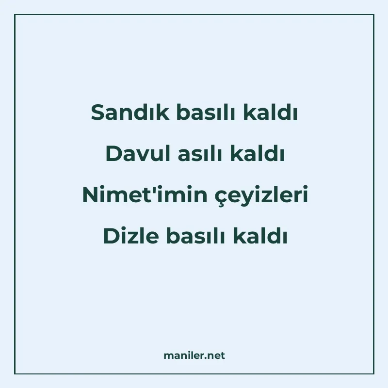 Sandık basılı kaldı Davul asılı kaldı Nimet'imin çeyizleri D manisi görseli