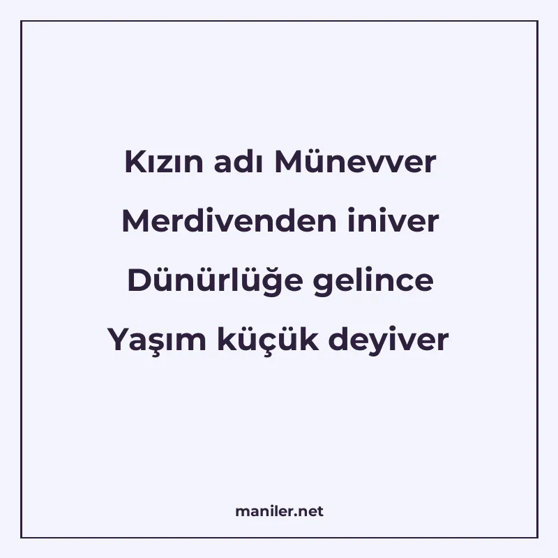Kızın adı Münevver Merdivenden iniver Dünürlüğe gelince Yaşı manisi görseli