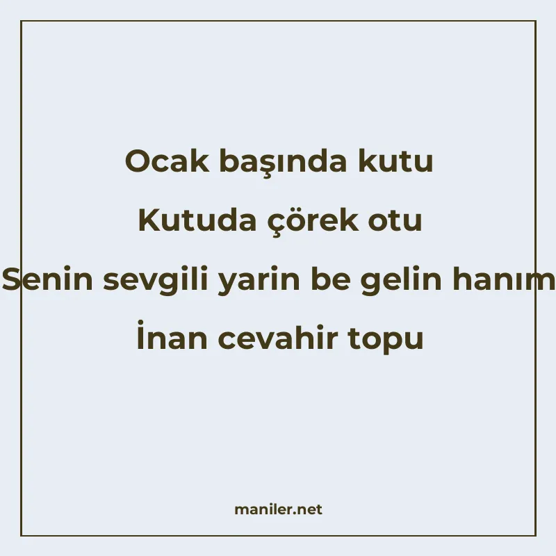 Ocak başında kutu Kutuda çörek otu Senin sevgili yarin be ge manisi görseli