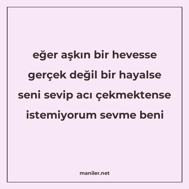 eğer aşkın bir hevesse gerçek değil bir hayalse seni sevip a manisi görseli