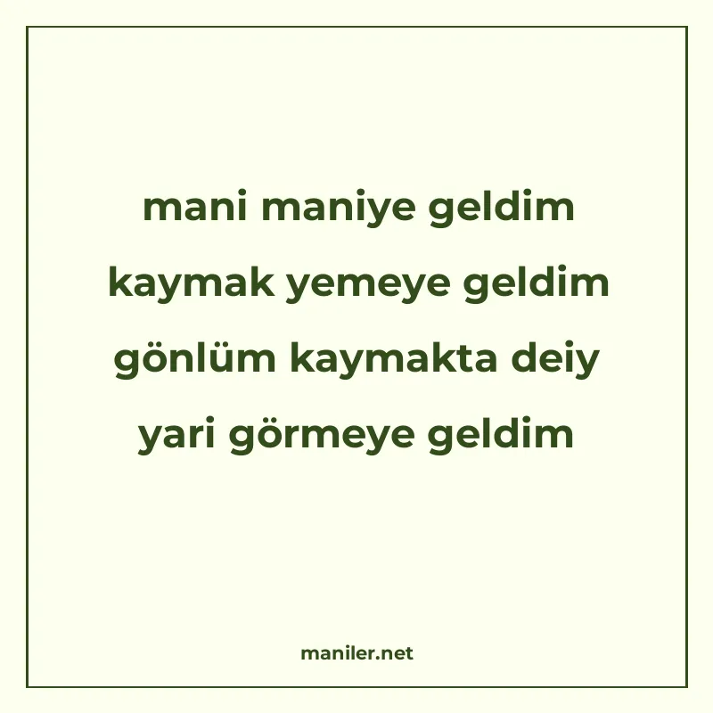 mani maniye geldim kaymak yemeye geldim gönlüm kaymakta deiy manisi görseli