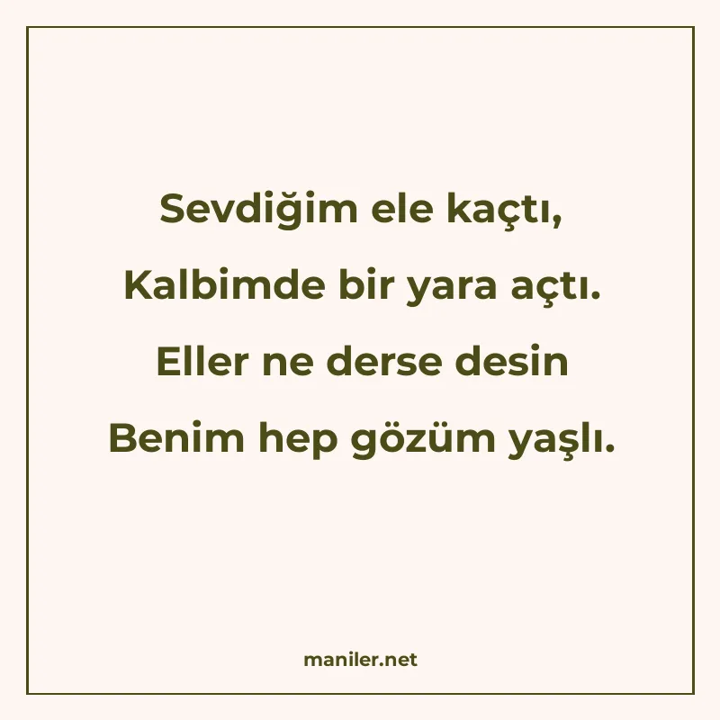 Sevdiğim ele kaçtı, Kalbimde bir yara açtı. Eller ne derse d manisi görseli