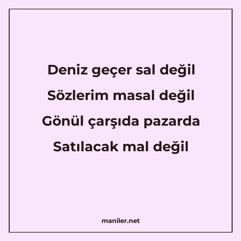 Deniz geçer sal değil Sözlerim masal değil Gönül çarşıda paz manisi görseli