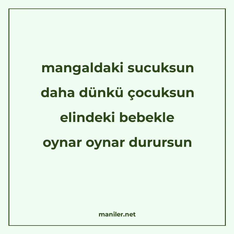 mangaldaki sucuksun daha dünkü çocuksun elindeki bebekle oyn manisi görseli