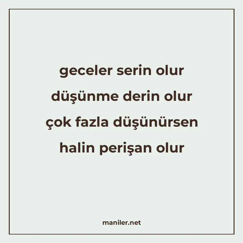 geceler serin olur düşünme derin olur çok fazla düşünürsen h manisi görseli