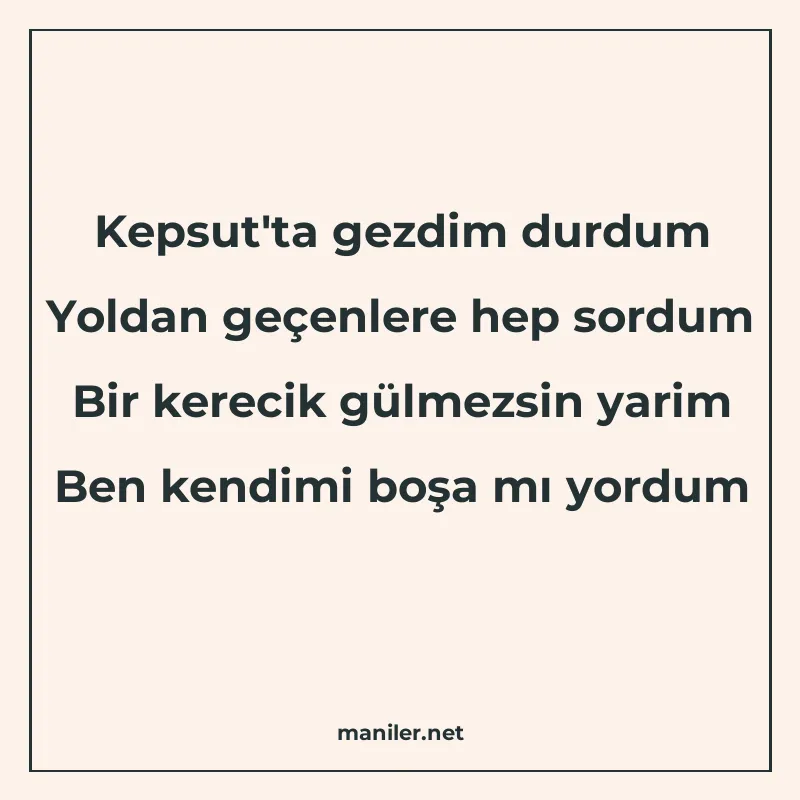 Kepsut'ta gezdim durdum Yoldan geçenlere hep sordum Bir manisi görseli