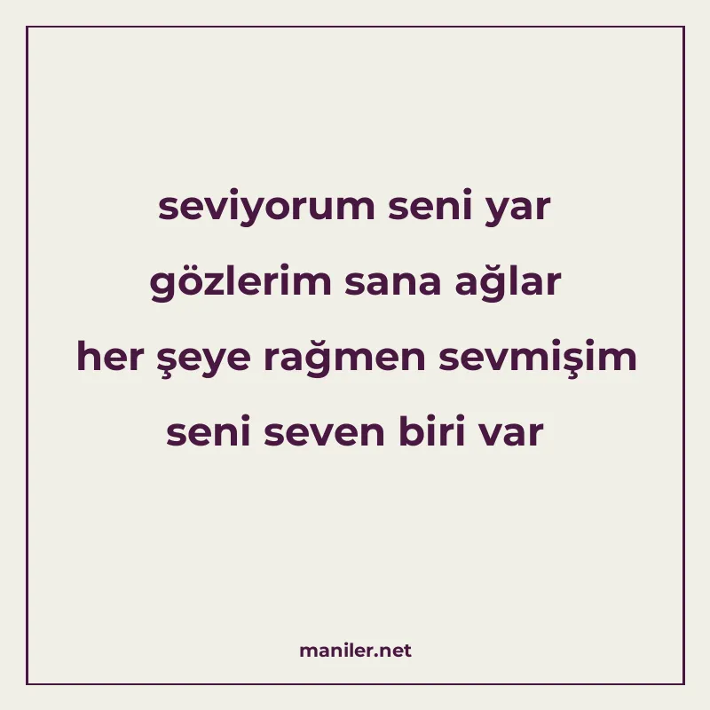 seviyorum seni yar gözlerim sana ağlar her şeye rağmen sevmi manisi görseli