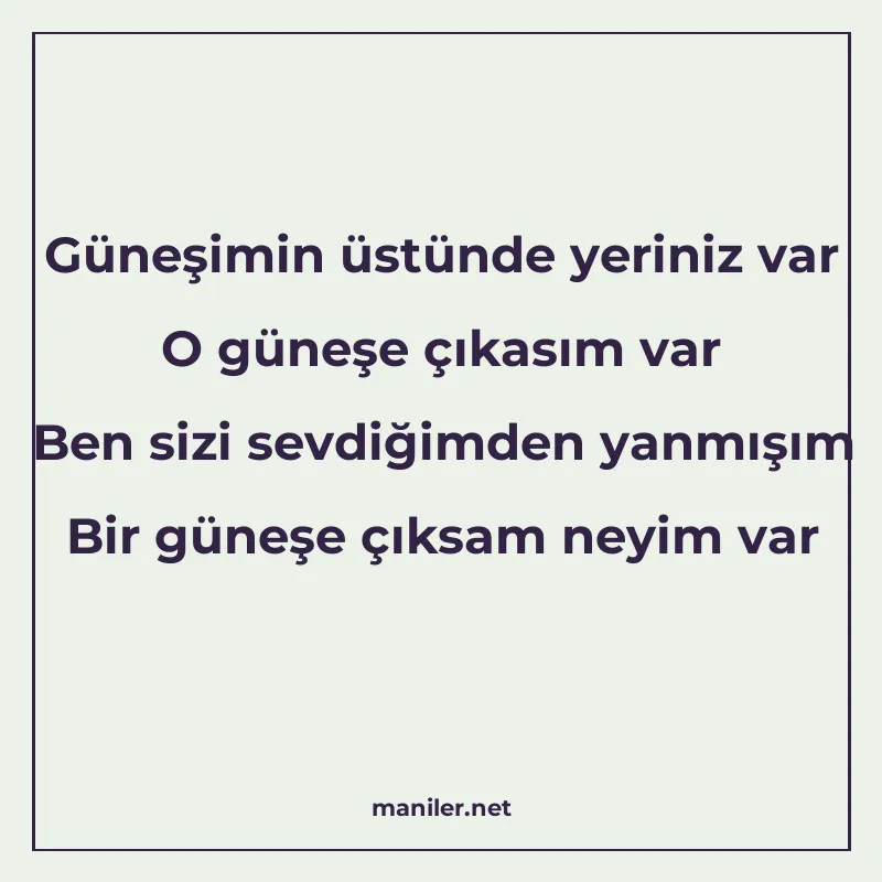 Güneşimin üstünde yeriniz var O güneşe çıkasım var Ben sizi manisi görseli