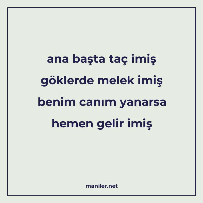 ana başta taç imiş göklerde melek imiş benim canım yanarsa h manisi görseli