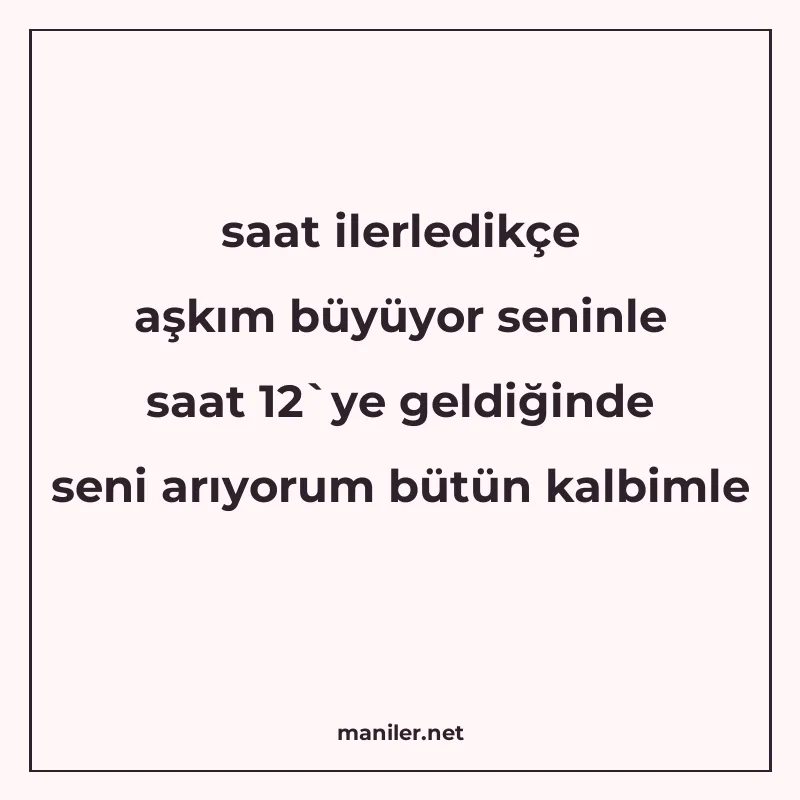 saat ilerledikçe aşkım büyüyor seninle saat 12`ye geldiğinde manisi görseli