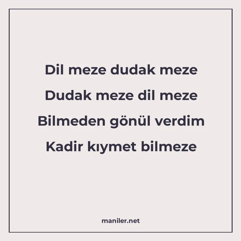 Dil meze dudak meze Dudak meze dil meze Bilmeden gönül verdi manisi görseli