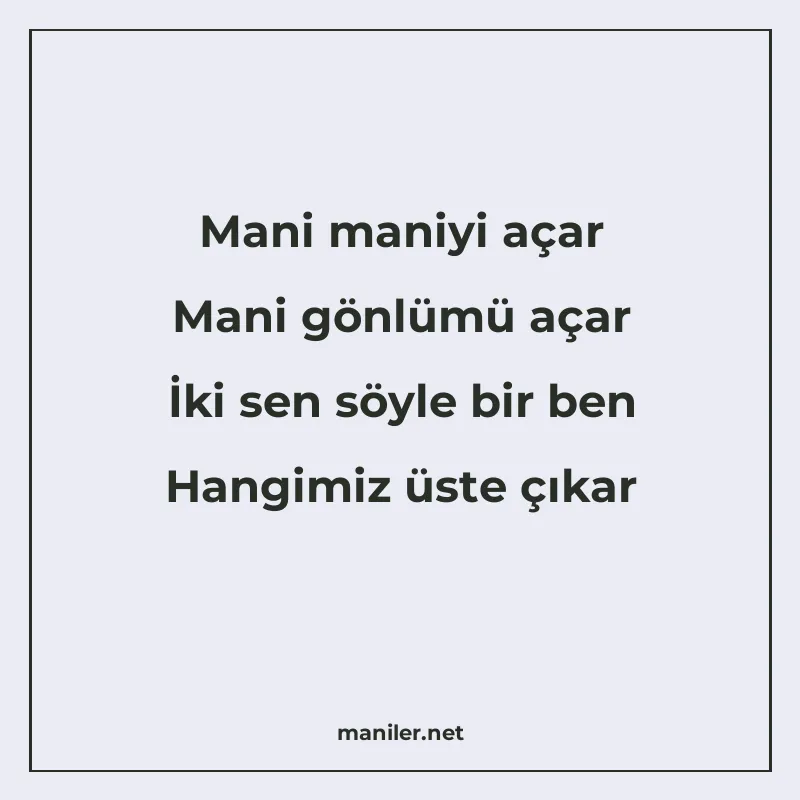 Mani maniyi açar Mani gönlümü açar İki sen söyle bir ben Han manisi görseli