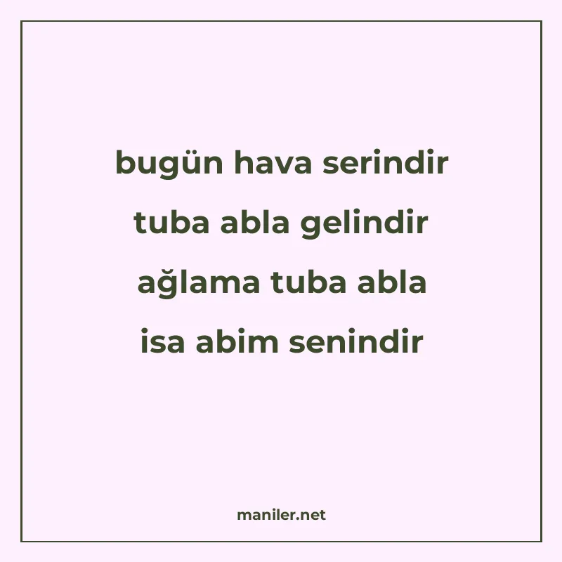 bugün hava serindir tuba abla gelindir ağlama tuba abla isa manisi görseli