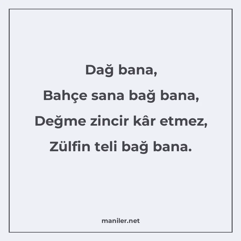 Dağ bana, Bahçe sana bağ bana, Değme zincir kâr etmez, Zülfi manisi görseli
