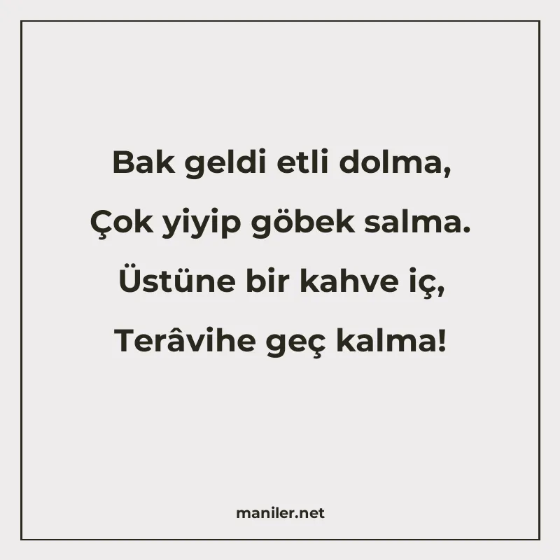 Bak geldi etli dolma, Çok yiyip göbek salma. Üstüne bir kahv manisi görseli