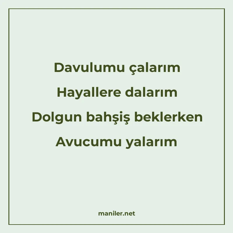 Davulumu çalarım Hayallere dalarım Dolgun bahşiş beklerken A manisi görseli