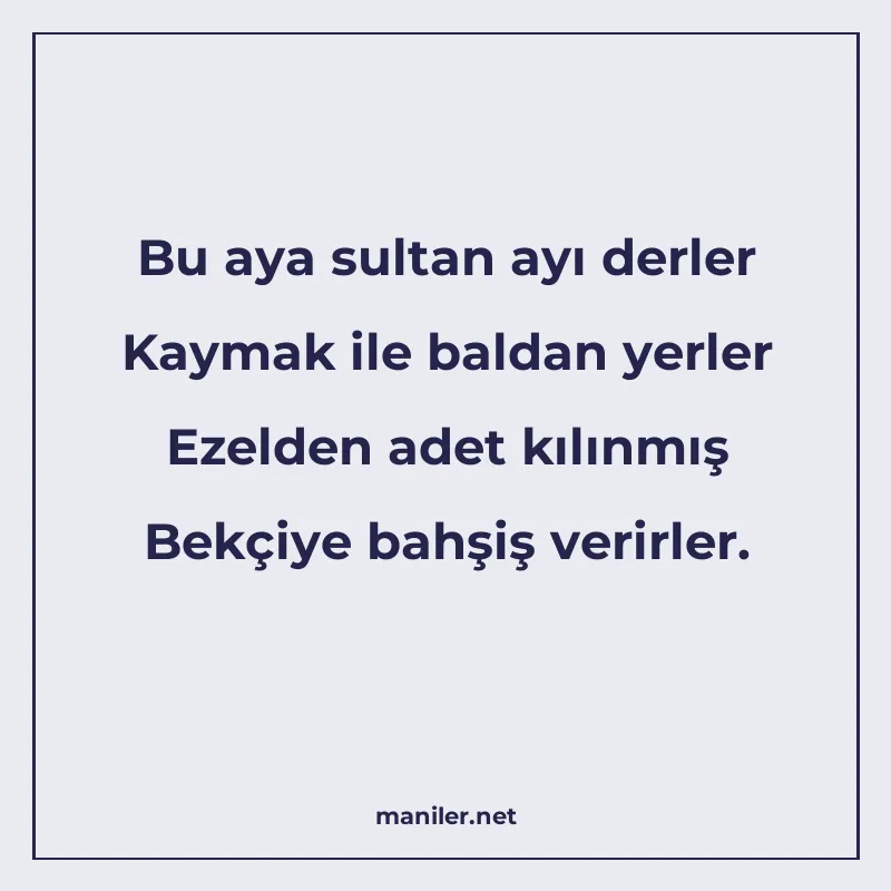Bu aya sultan ayı derler Kaymak ile baldan yerler Ezelden ad manisi görseli