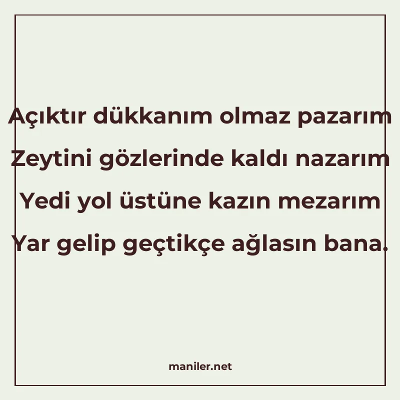 Açıktır dükkanım olmaz pazarım Zeytini gözlerinde kaldı naza manisi görseli