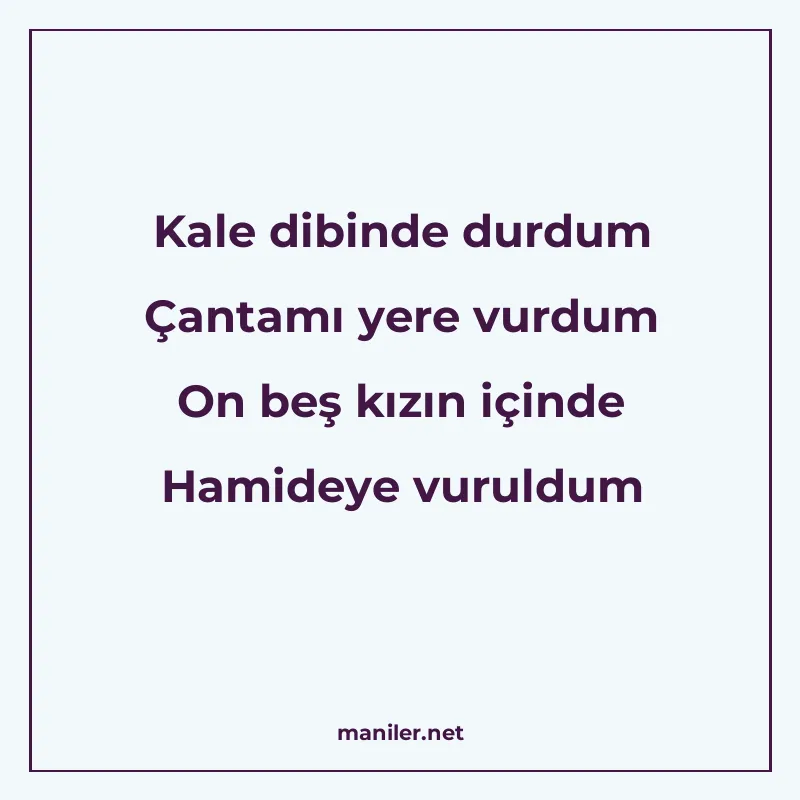 Kale dibinde durdum Çantamı yere vurdum On beş kızın içinde manisi görseli
