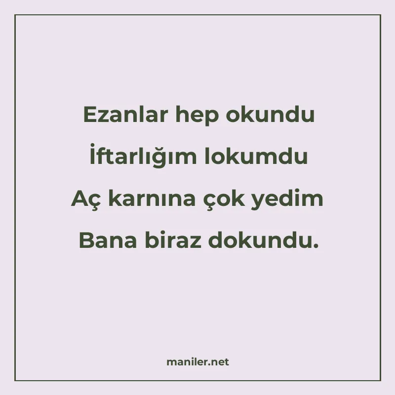 Ezanlar hep okundu İftarlığım lokumdu Aç karnına çok yedim B manisi görseli