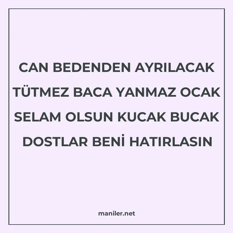 CAN BEDENDEN AYRILACAK TÜTMEZ BACA YANMAZ OCAK SELAM OLSUN K manisi görseli