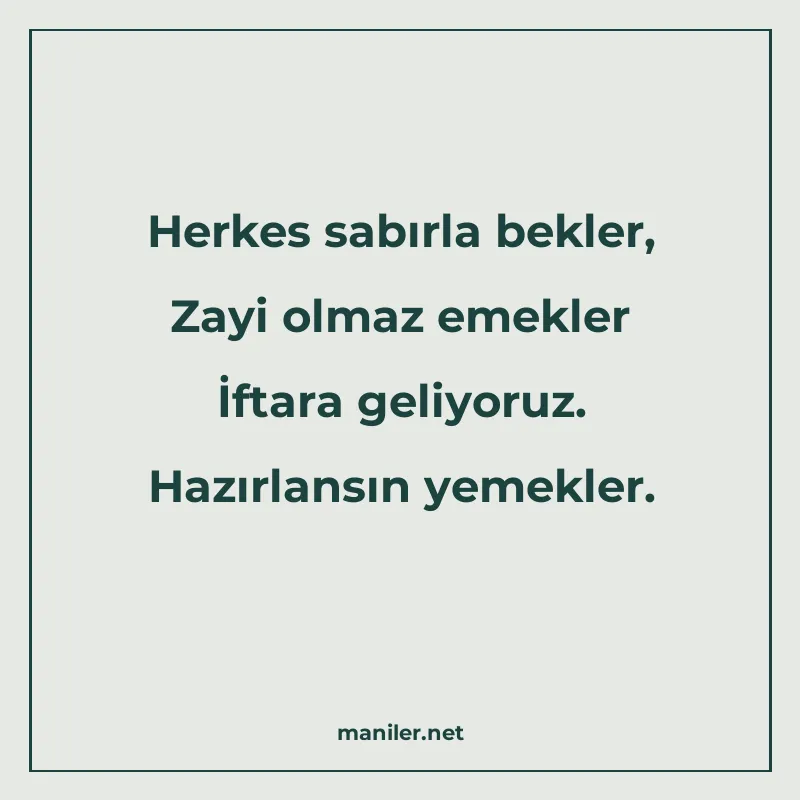 Herkes sabırla bekler, Zayi olmaz emekler İftara geliyoruz manisi görseli