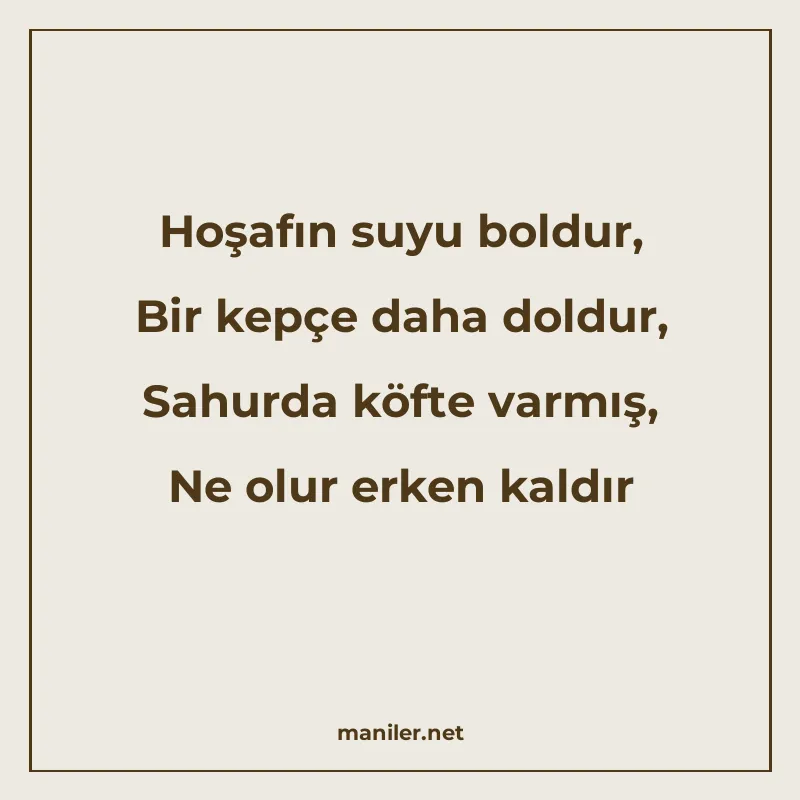 Hoşafın suyu boldur, Bir kepçe daha doldur, Sahurda köfte va manisi görseli