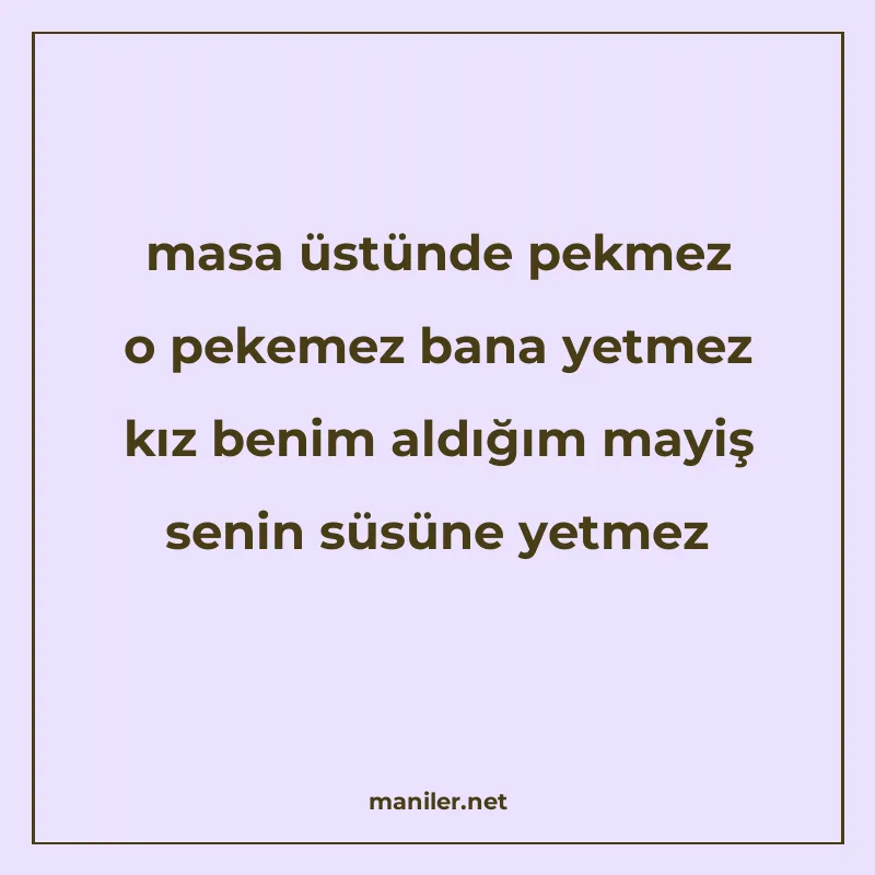 masa üstünde pekmez o pekemez bana yetmez kız benim aldığım manisi görseli