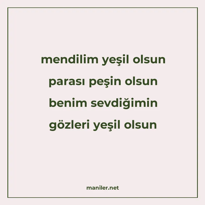 mendilim yeşil olsun parası peşin olsun benim sevdiğimin göz manisi görseli