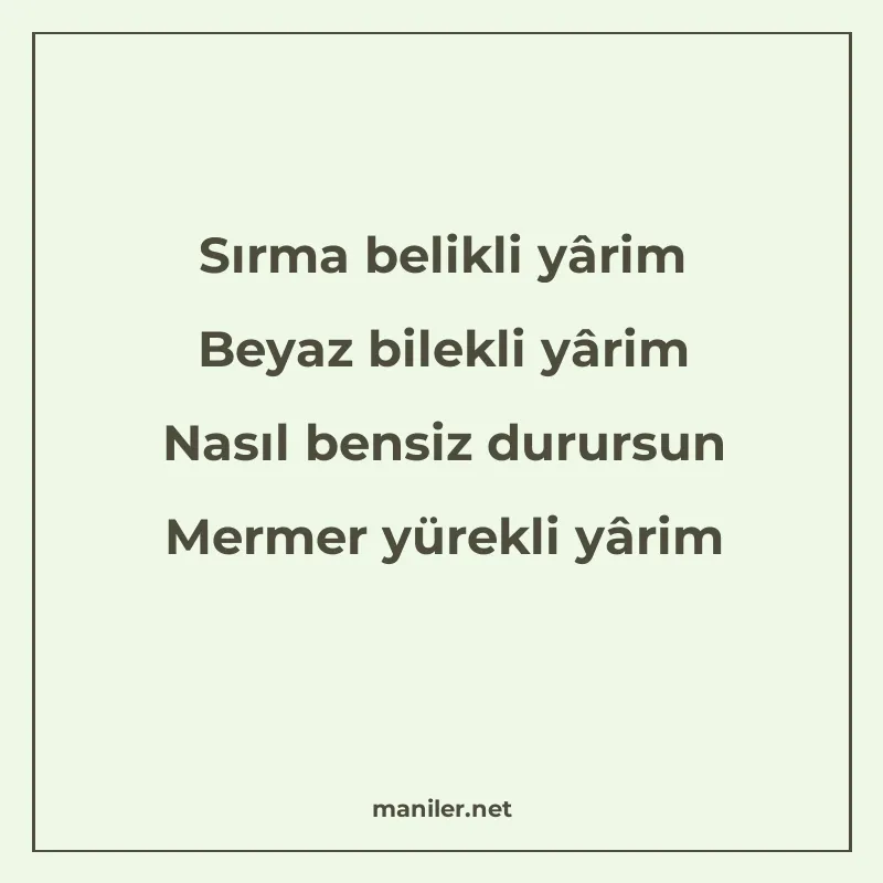 Sırma belikli yârim Beyaz bilekli yârim Nasıl bensiz durursu manisi görseli