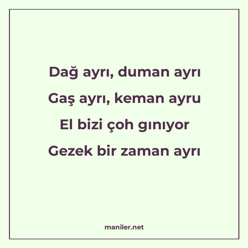 Dağ ayrı, duman ayrı Gaş ayrı, keman ayru El bizi çoh gınıyo manisi görseli