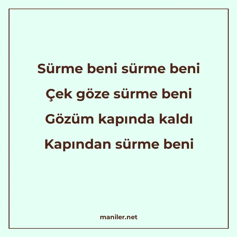 Sürme beni sürme beni Çek göze sürme beni Gözüm kapında kald manisi görseli