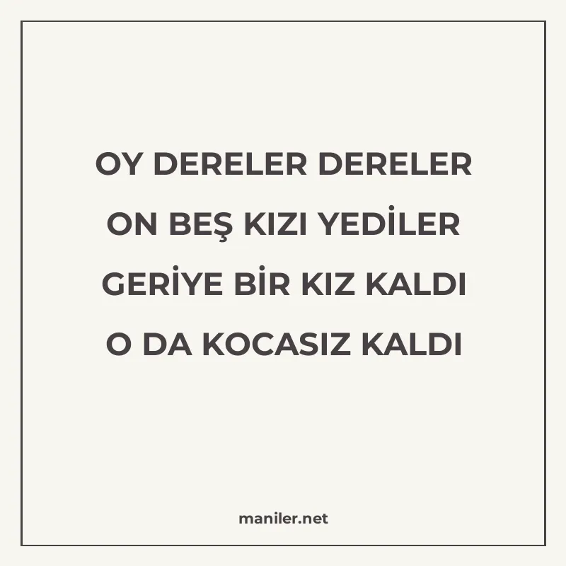 OY DERELER DERELER ON BEŞ KIZI YEDİLER GERİYE BİR KIZ KALDI manisi görseli