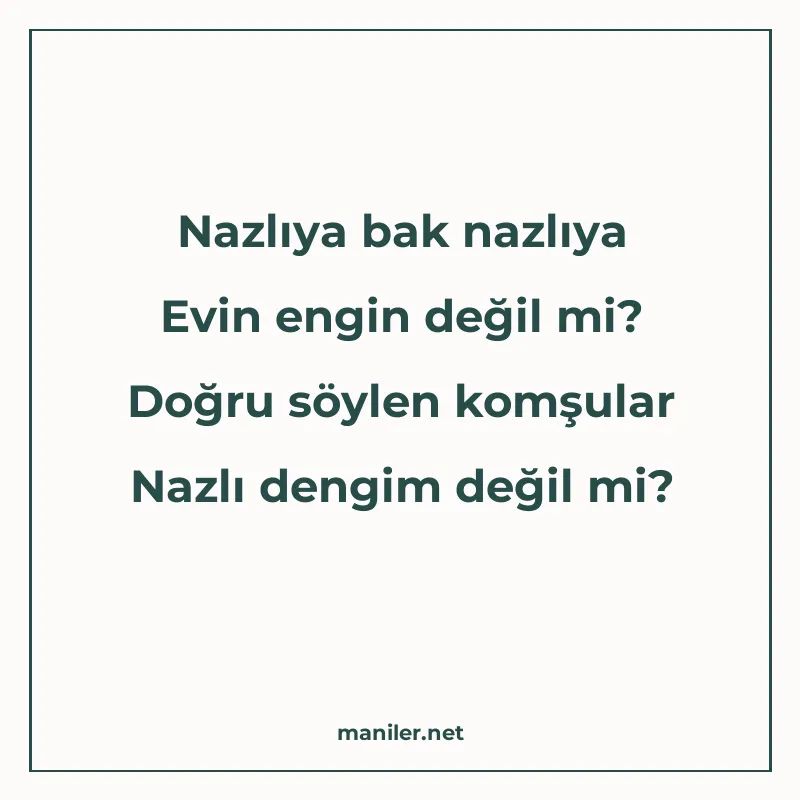 Nazlıya bak nazlıya Evin engin değil mi? Doğru söylen komşul manisi görseli