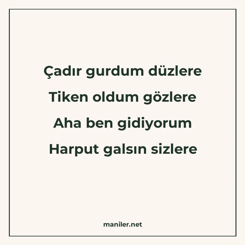 Çadır gurdum düzlere Tiken oldum gözlere Aha ben gidiyorum H manisi görseli