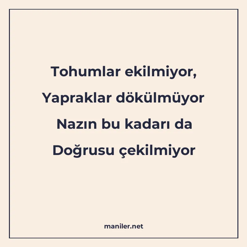 Tohumlar ekilmiyor, Yapraklar dökülmüyor Nazın bu kadarı da manisi görseli