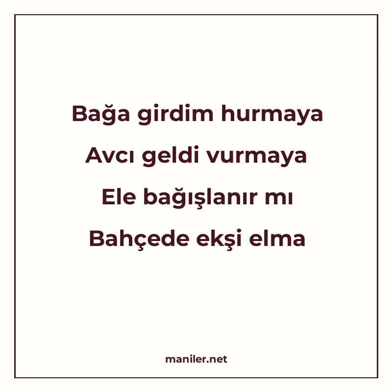 Bağa girdim hurmaya Avcı geldi vurmaya Ele bağışlanır mı Bah manisi görseli