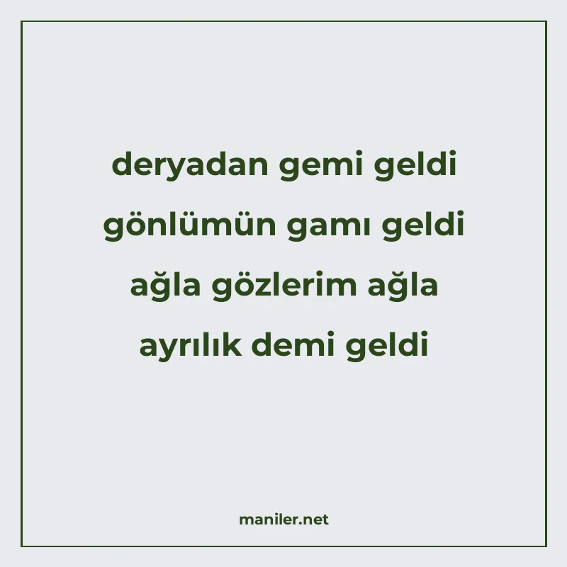 deryadan gemi geldi gönlümün gamı geldi ağla gözlerim ağla a manisi görseli