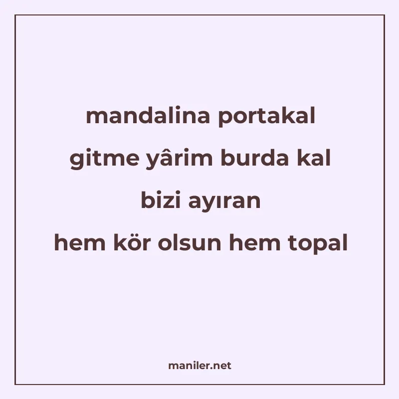 mandalina portakal gitme yârim burda kal bizi ayıran hem kör manisi görseli