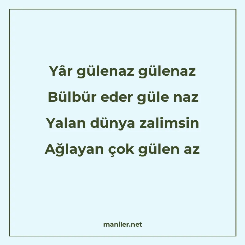 Yâr gülenaz gülenaz Bülbür eder güle naz Yalan dünya zalimsi manisi görseli