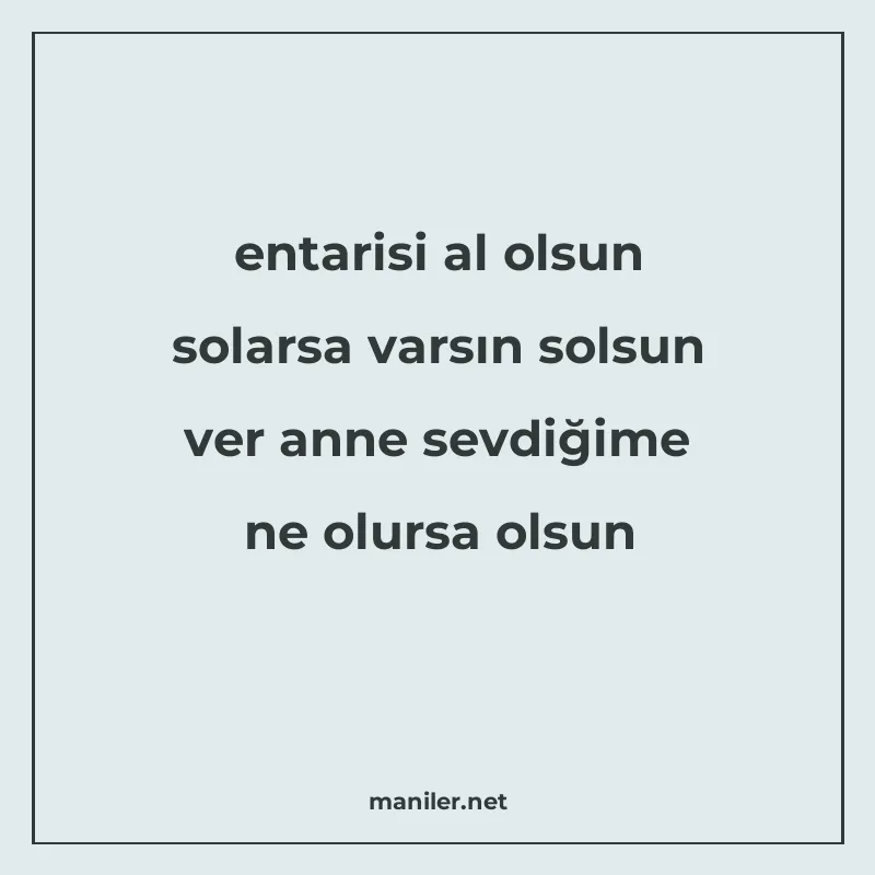 entarisi al olsun solarsa varsın solsun ver anne sevdiğime n manisi görseli