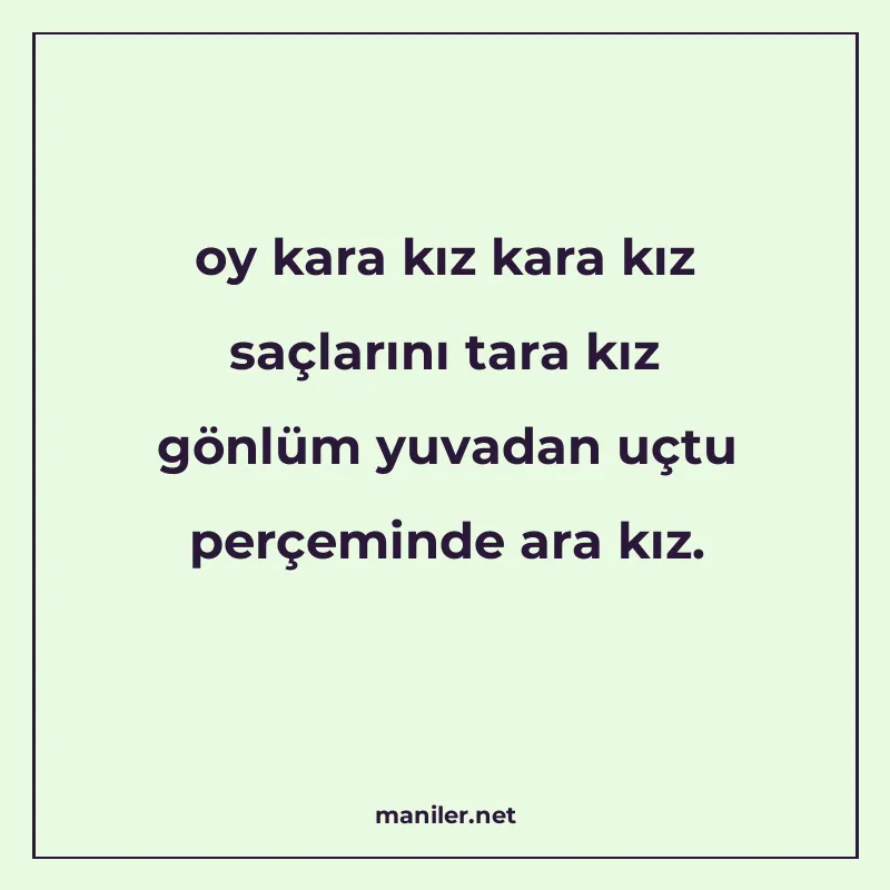 oy kara kız kara kız saçlarını tara kız gönlüm yuvadan uçtu manisi görseli