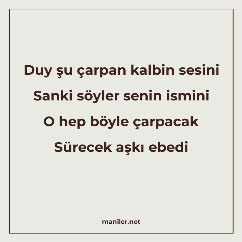 Duy şu çarpan kalbin sesini Sanki söyler senin ismini O hep manisi görseli
